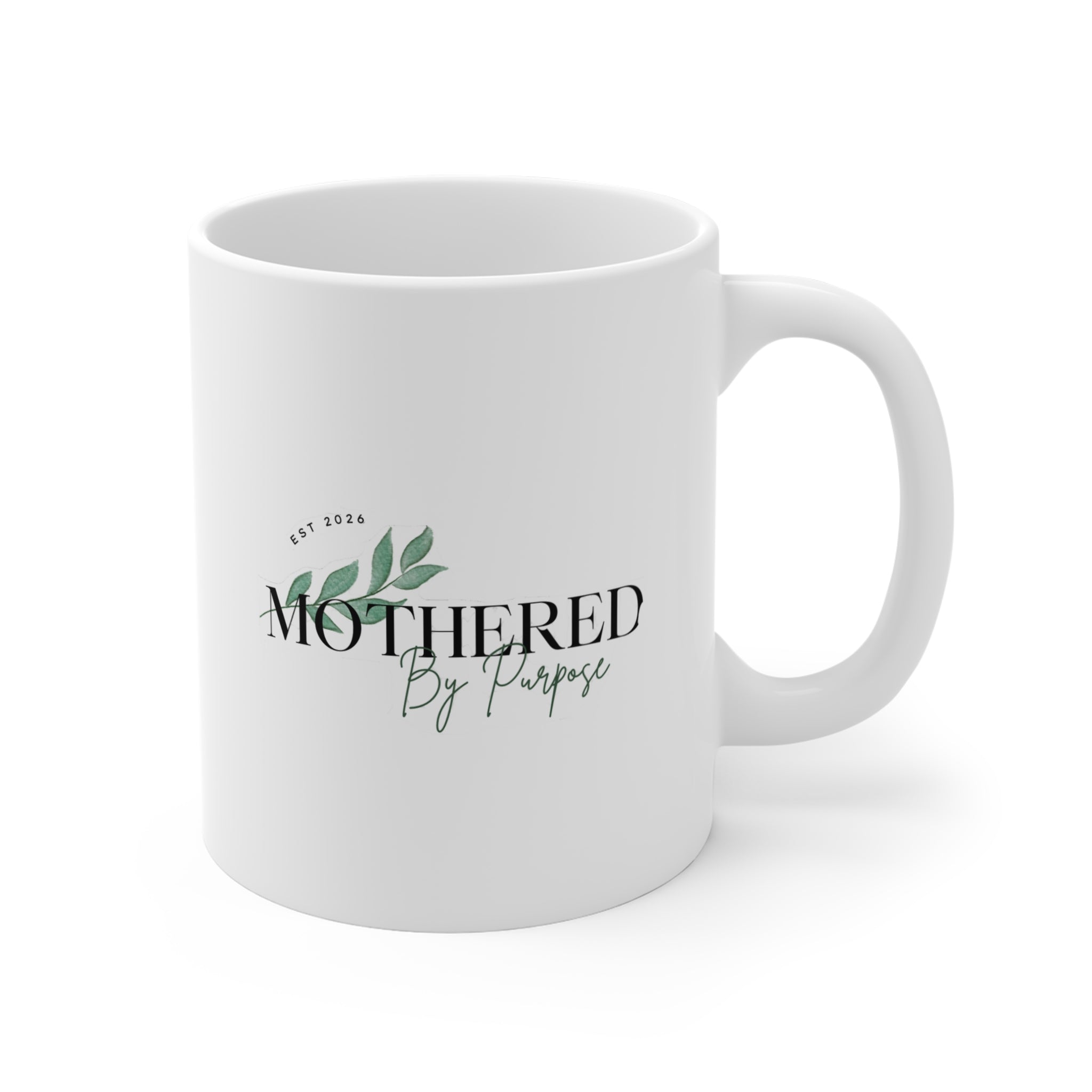Mothered By Purpose Mug — 11oz Ceramic Coffee Cup