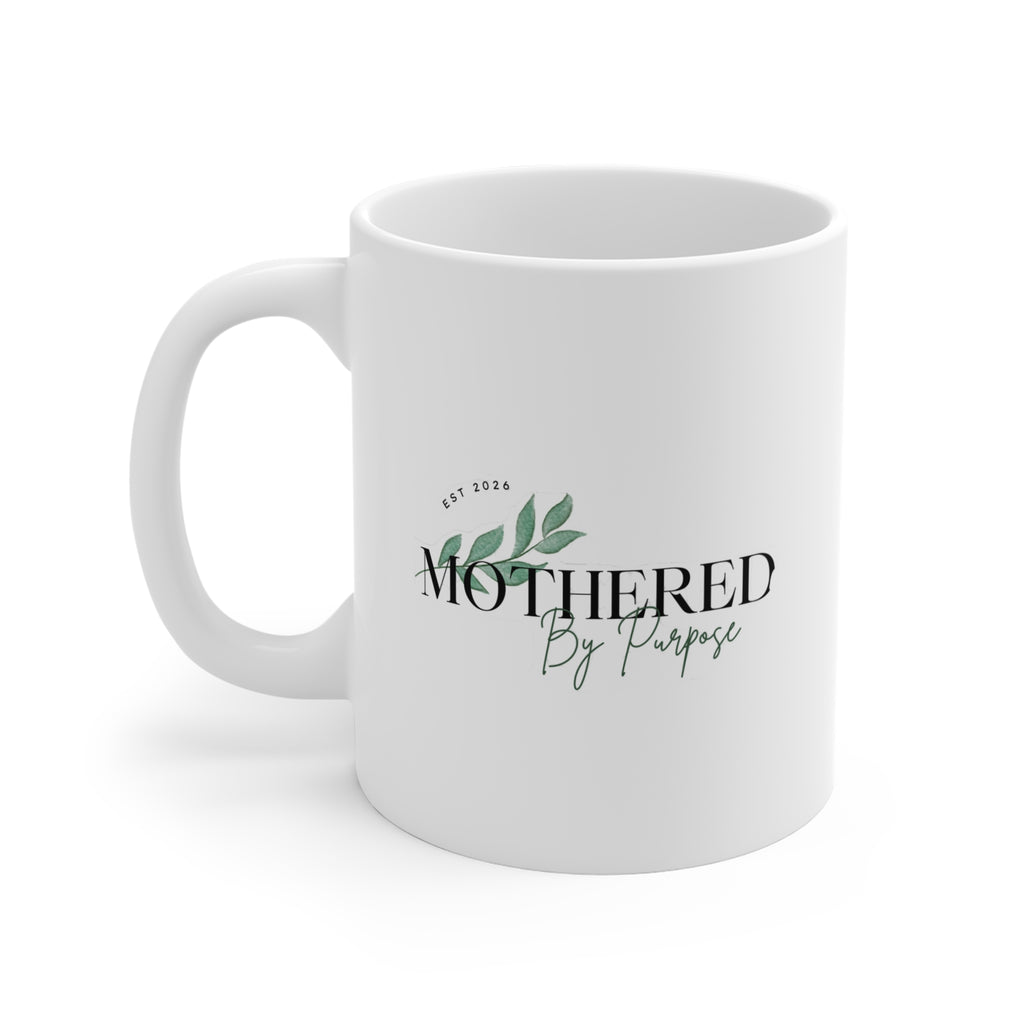 Mothered By Purpose Mug — 11oz Ceramic Coffee Cup