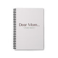 Dear Mom script text Spiral Notebook | Ruled lined journaling notebook