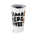Clear tumbler with 'Mama Needs Coffee' text and a coffee cup graphic on a white background